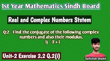 unit-2 Ex:2.2 Q2 | How to find Conjugate & Modulus of complex numbers | Intermediate Math Sindh