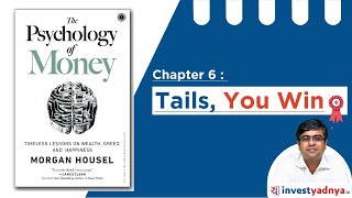 Psychology of Money - Chapter 6 : Tails, You Win | Parimal Ade