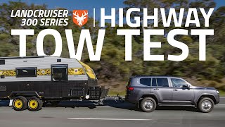 Landcruiser 300 - Highway Towing Test