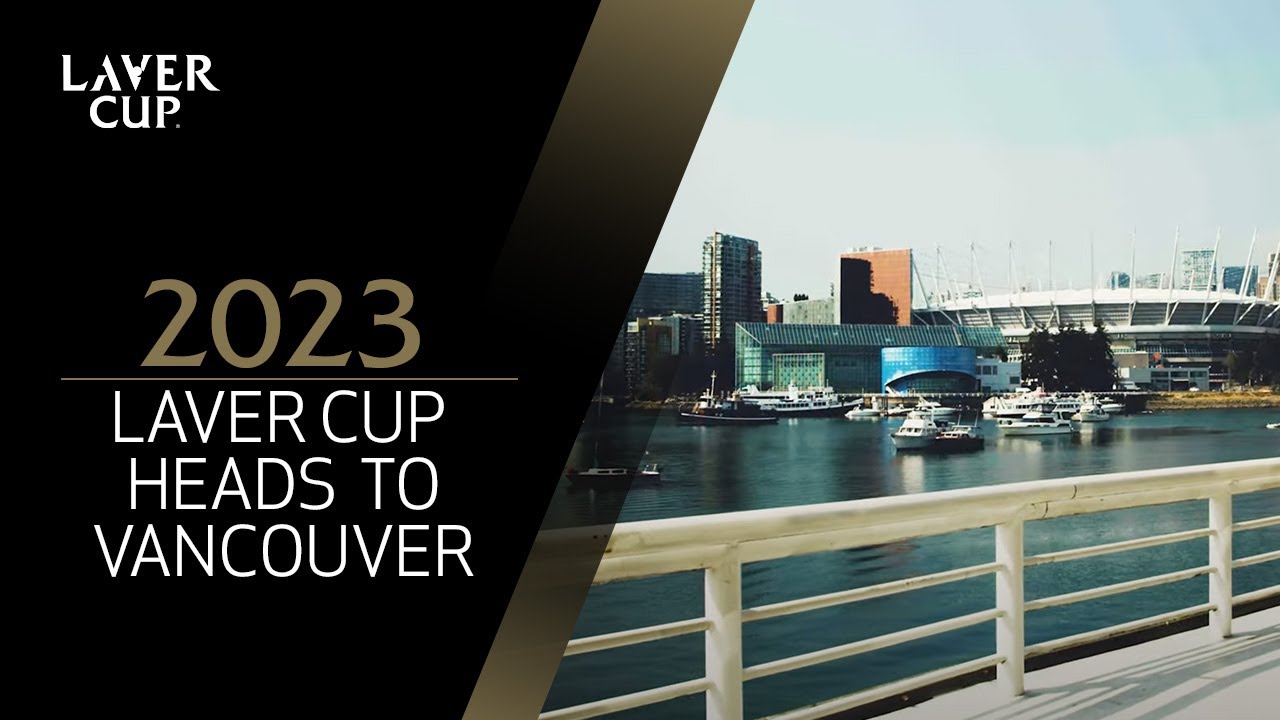 Moving On Laver Cup 2023 Heads To Vancouver YouTube