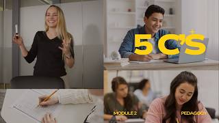 Module 2: Pedagogy (Mastering the 5 Cs)