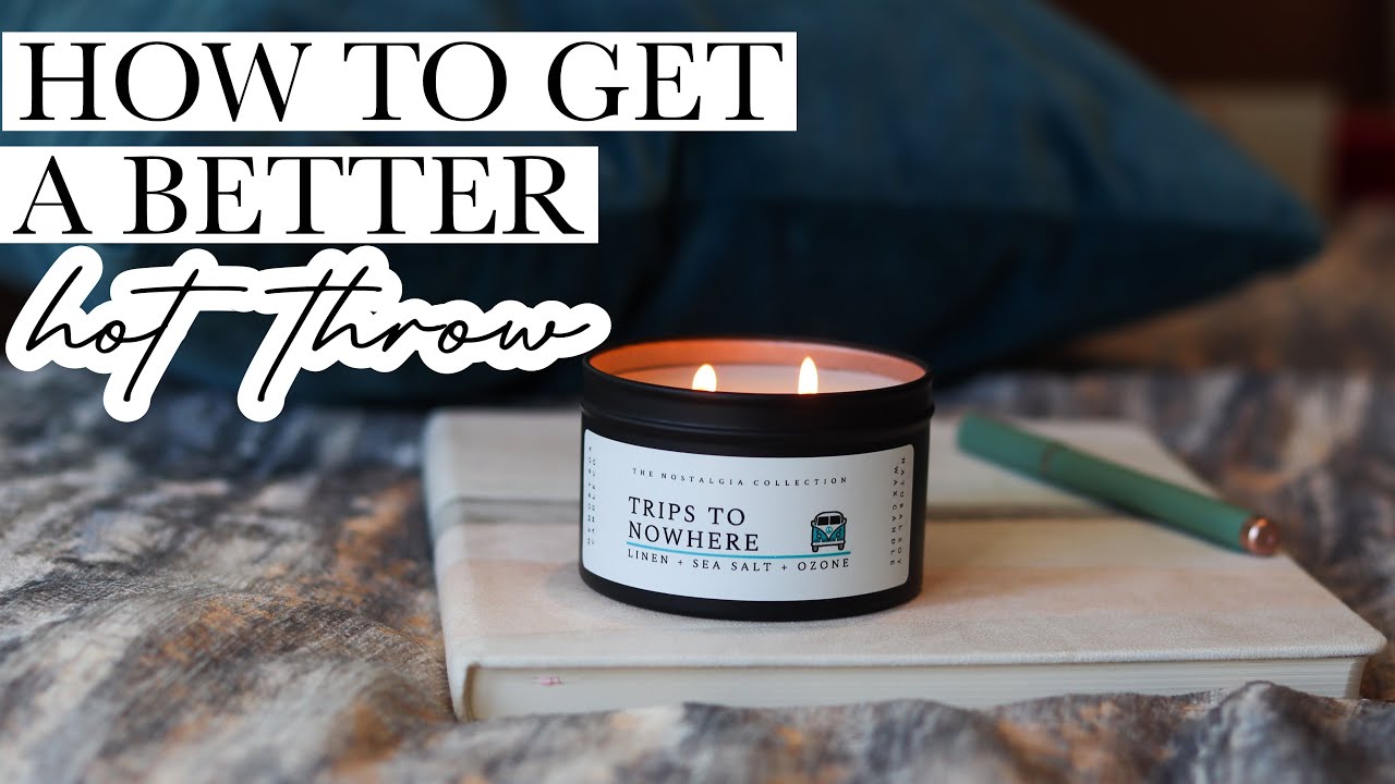 How To Get A Better Hot Throw Out Of Your Candles (My Experience + Tips