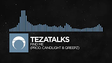 [Alt. RnB] - TeZATalks - Find Me (Prod. CANDLIGHT & Qreepz)