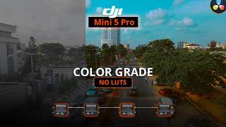 How to Color Grade DJI Mini 5 Pro D Log M in DaVinci Resolve No LUTs