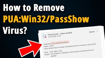 How to Get Rid of PUA:Win32/PassShow Virus? [ Easy Tutorial ]