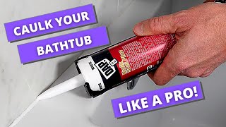 How to Caulk a Bathtub - Caulking Tips