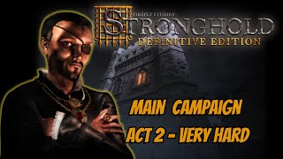 Stronghold Definitive Edition 4K - No Commentary - Complete Campaign - Act 2 (very hard) - Gameplay