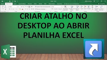 COMO CRIAR ATALHO NO DESKTOP AO ABRIR PLANILHA DO EXCEL USANDO VBA – VÍDEO 63