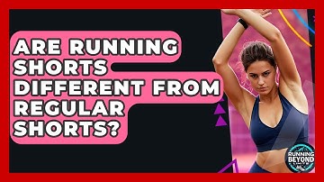 Are Running Shorts Different From Regular Shorts? - Running Beyond Limits