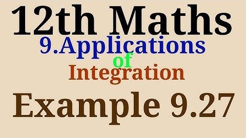 12th Maths | Chapter 9 | Applications of Integration | Example 9.27 | TN Maths