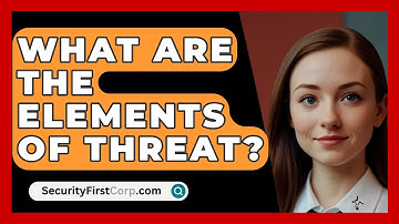 What Are The Elements Of Threat? - SecurityFirstCorp.com