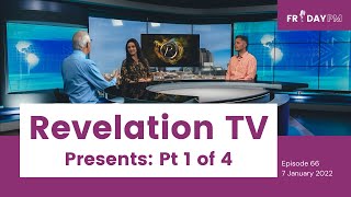 Revelation TV Presents: Pt 1 of 4 - FridayPM