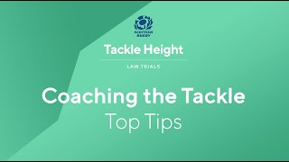 Coaching the Tackle - Top Tips