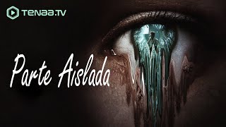 Parte Aislada (2020) | Intimate Drama with Sofía Gala | TenaaTV Exclusive
