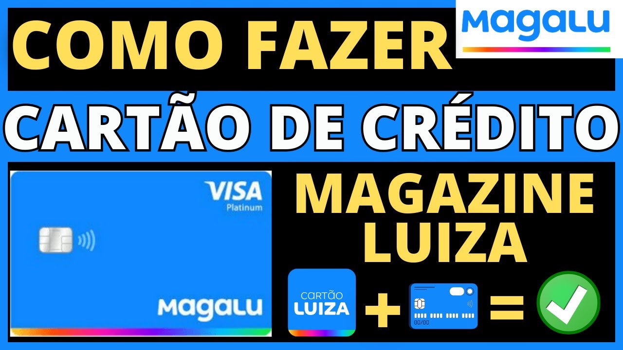 ️ COMO FAZER CARTÃO DE CRÉDITO MAGAZINE LUIZA - COMO FAZER CARTÃO ...