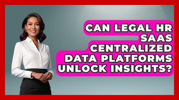 Can Legal HR SaaS Centralized Data Platforms Unlock Insights? - Legal And HR SaaS Stack