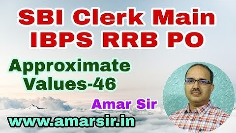 Approximate Values-46 SBI CLERK MAINS IBPS RRB PO Expected Questions