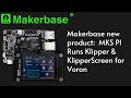 Makerbase new product:  MKS PI runs Klipper & KlipperScreen for Voron VS Raspberry Pi