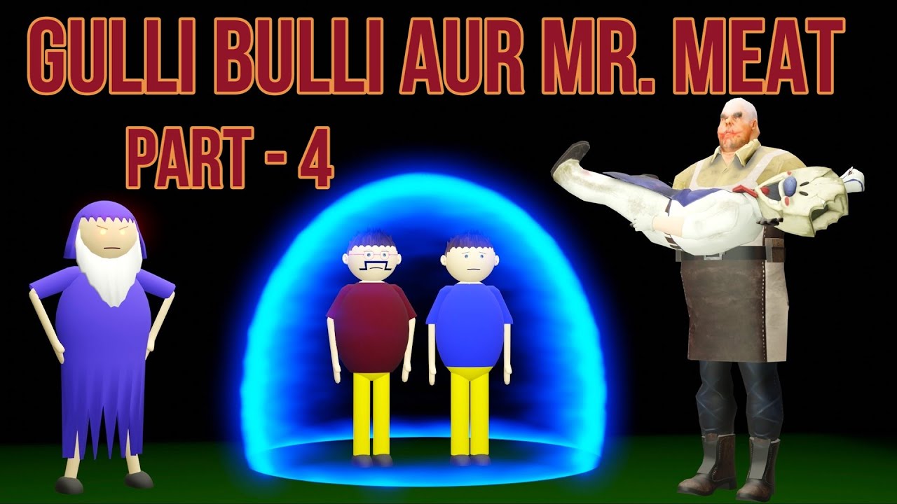 Gulli Bulli Aur Mr Meat Part 4 Gulli Bulli MAKE JOKE HORROR YouTube