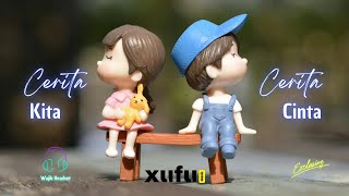 Cerita Kita,Cerita Cinta (Chill Acoustic) | tentang cinta (wajib headset) | xufumusic #laguindie