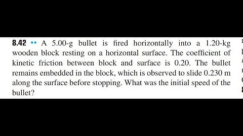 A 5.00 -g bullet is fired horizontally into a 1.20 -kg wooden block resting on a horizontal surface.