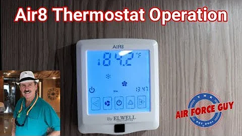 Air8 Thermostat Operation  -  w/"The Air Force Guy"