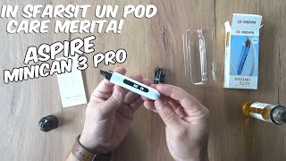 Aspire Minican 3 PRO - primul POD care merita! Academia de Vapat