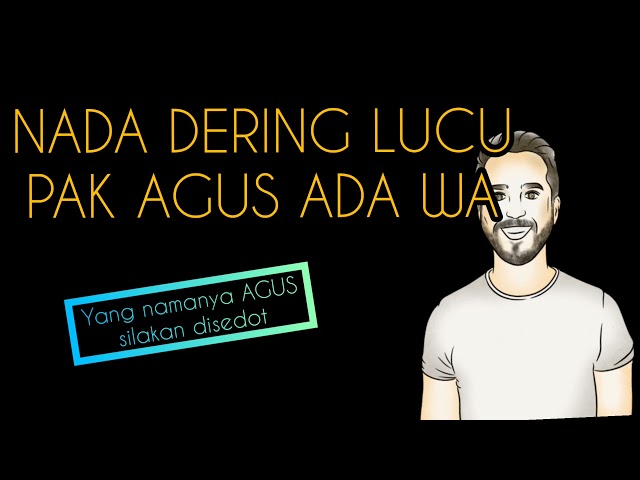 NADA DERING LUCU MEMANGGIL NAMA pak agus ada wa (nama paling pasaran di Indonesia) class=