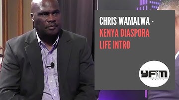 CHRIS WAMALWA - KENYA DIASPORA LIFE