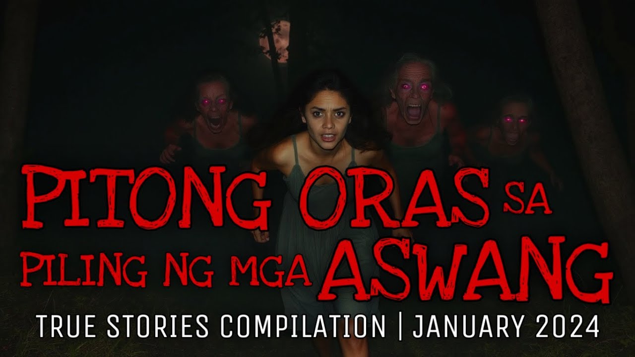 PITONG ORAS SA PILING NG ASWANG | True Stories Compilation | January 2024