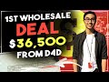 How to get your first real estate wholesale deal Interview #66: College Drop Out To $36,500 from D4D