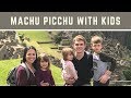 Machu Picchu with Kids /// Peru Family Trip