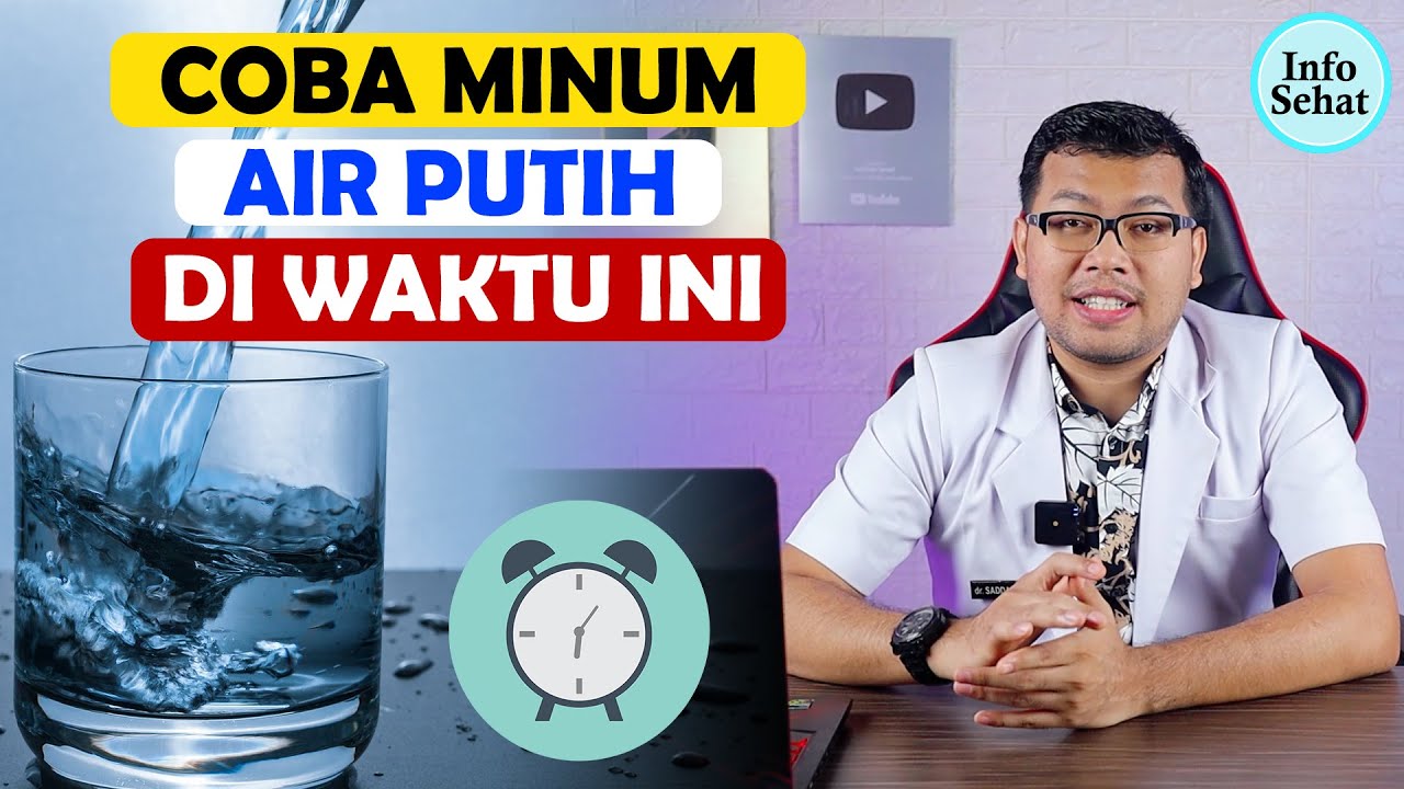 WAKTU YANG BAIK SAAT MINUM AIR PUTIH - DOKTER SADDAM ISMAIL