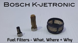 Bosch K-jetronic - Fuel Filters - What, Where and Why