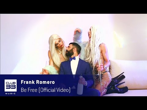 Frank Romero - Be Free (Official Video)