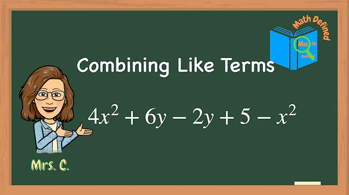 Combining Like Terms|Simplifying Algebraic Expressions|Math Defined with Mrs. C.