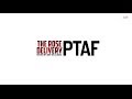 The Rose Delivery Presents: PTAF