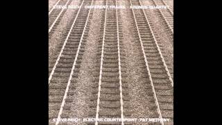 Steve Reich - Different Trains: After The War [Third Movement]