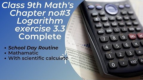 Exercise 3.3 complete | Class 9th | Unit 3 Logarithm | | Scholar Science Academy