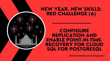 Configure Replication and Enable Point in Time Recovery for Cloud SQL for PostgreSQL || Arcade || UE