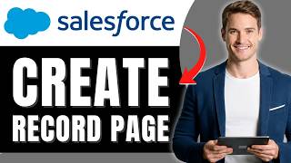 How to Create a Lightning Record Page in Salesforce & Customize Record Layouts Easily 2026