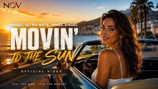 HUGEL - Ultra Nate & Imael Angel – Movin To The Sun (Summer House)  TikTok