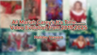 All Mariah Carey’s It’s Time……. (Video Evolution from 2019-2025) - Holiday Version