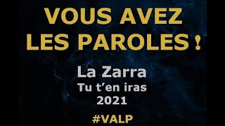 Video voorbeeld van "La Zarra  - Tu t'en iras -  Paroles lyrics -  VALP"