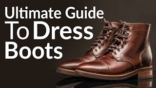 Ultimate Guide To Buying Men's Dress Boots | Different Boot Styles | Chelsea | Chukka | LaceUp
