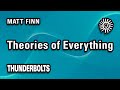 Matt finn theories of everything  thunderbolts