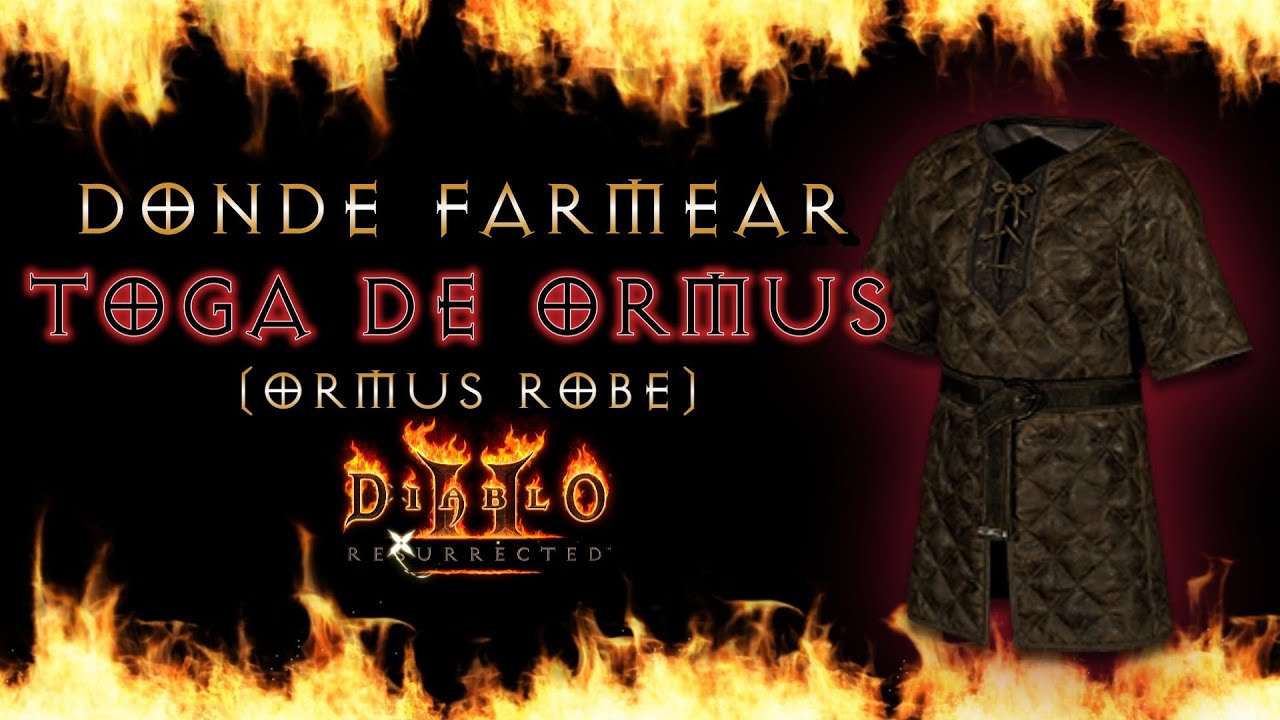 ¿DONDE FARMEAR LA "TOGA DE ORMUS"? (ORMUS ROBES) DIABLO 2 Resurrected