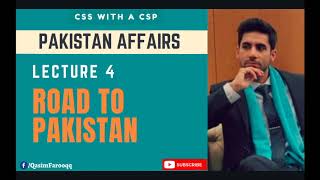 Lecture 4 | Road to Pakistan | Pakistan Affairs | CSS With A CSP