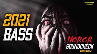 Horror Soundcheck 2021 | HIGH Bass | Shubham Haldaur ⚠️⚠️