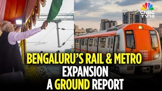 Bengaluru’s Biggest Transport Push: From High-Speed Trains to Metro Expansion | N18V | CNBC TV18